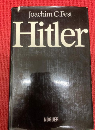 Portada del libro de HITLER. VOLUMEN 1 Y 2. JOACHIM C. FEST. NOGUER, 1974, PRIMERA EDICIÓN.