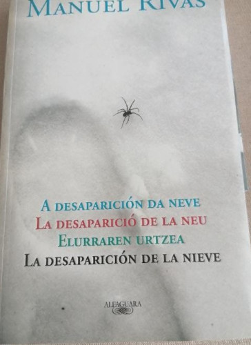 Portada del libro de A desaparición da neve. La desaparició de la neu. Elurraren urtzea. Desaparición nieve, Manuel Rivas