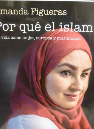 Portada del libro de POR QUÉ EL ISLAM, Amanda Figueras, Ediciones Península.