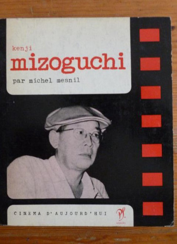 Portada del libro de KENJI MIZOGUCHI. MICHEL MENSI. CINEMA D' AUJOUR D'HUI. SEGHERS. 1965 186PP