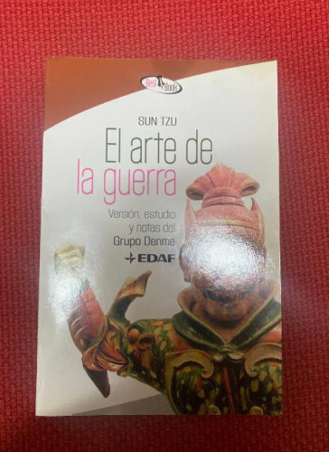 Portada del libro de EL ARTE DE LA GUERRA. SUN TZU. VERSIÓN, ESTUDIO Y NOTAS DEL GRUPO DENMA. EDAF, 2009.