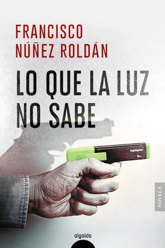 Portada del libro de LO QUE LA LUZ NO SABE.
