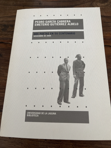 Portada del libro de Pedro Garcia Cabrera y  Emeterio Gutierrez Albelo dos poetas en su centenario-noviembre-de-2005