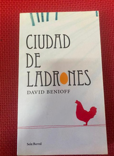 Portada del libro de CIUDAD DE LADRONES. DAVID BENIOFF. SEIX BARRAL, 2008.