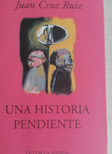 Portada del libro de Una historia pendiente, Juan Cruz Ruiz OLLERO