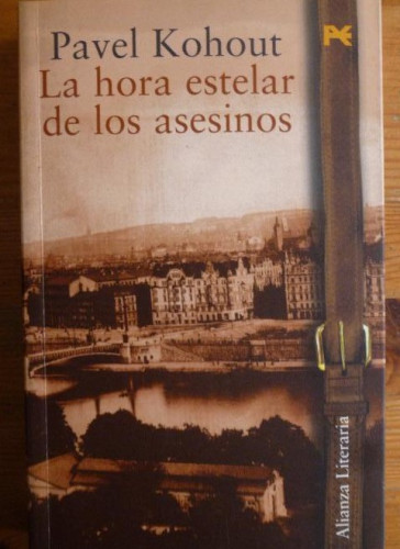 Portada del libro de LA HORA ESTELAR DE LOS ASESINOS PAVEL KOHOUT ALIANZA (2002) 570pp