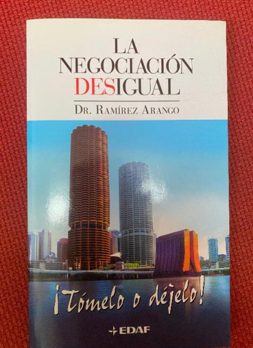 Portada del libro de Negociacion Desigual, La - ¡tomelo O Dejelo! (Psicologia Y Autoayuda)