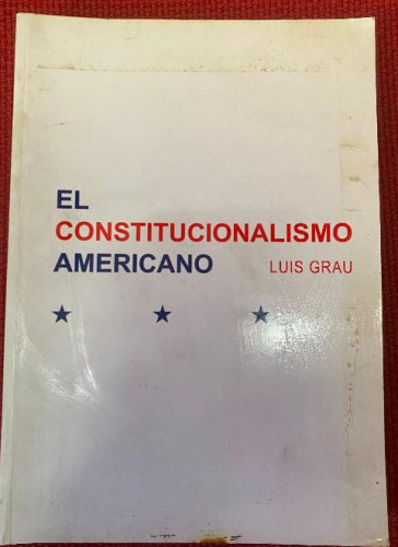 Portada del libro de El Constitucionalismo Americano: Materiales para un curso de historia de las constituciones