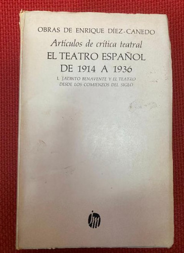 Portada del libro de EL TEATRO ESPAÑOL DE 1914 A 1936. I. JACINTO BENAVENTE Y EL TEATRO DESDE LOS COMIENZOS DE SIGLO.