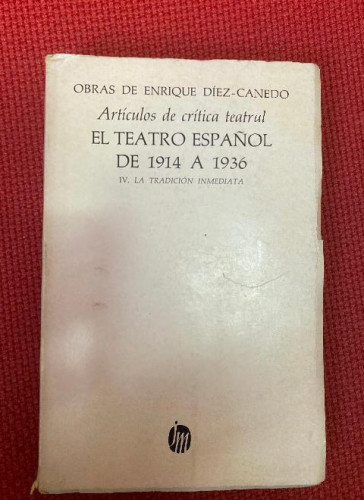 Portada del libro de EL TEATRO ESPAÑOL DE 1914 A 1936. IV. LA TRADICIÓN INMEDIATA.