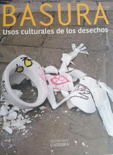 Portada del libro de Basura: Usos culturales de los desechos (Arte Grandes temas)