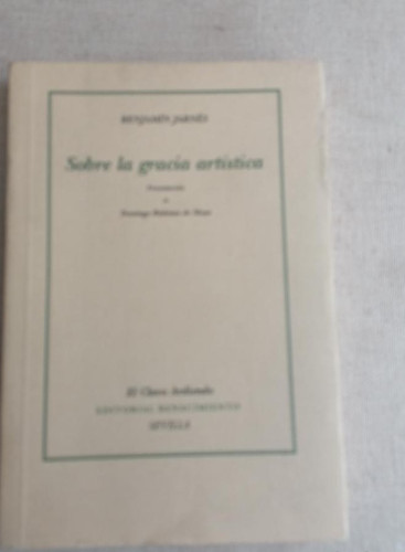 Portada del libro de Benjamín Jarnés - Sobre la gracia artística - Editorial Renacimiento 2004 112pp