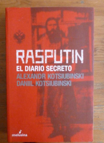 Portada del libro de RASPUTÍN. EL DIARIO SECRETO KOTSIUBINSKI, Alexandr y KOTSIUBINSKI, Melusina, 2005 510pp
