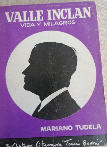 Portada del libro de VALLE INCLAN. VIDA Y MILAGROS. - TUDELA, Mariano.