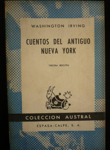 Portada del libro de CUENTOS DEL ANTIGUO NUEVAYORK. WASHINGTON IRVING. COLECCION AUSTRAL. 1965 147 PAG