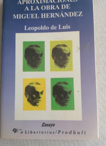 Portada del libro de Aproximaciones a la obra de Miguel Hernández. Leopoldo de Luis LIBERTARIAS 1994 182pp