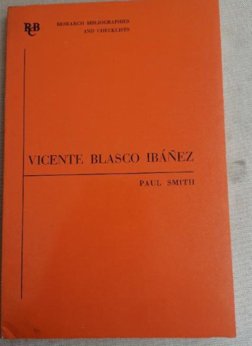 Portada del libro de Vicente Blasco Ibanez: An Annotated Bibliography Smith, Paul Publicado por Grant & Cutler, 1976