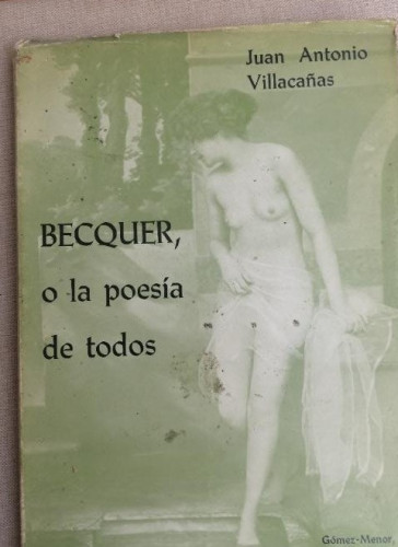 Portada del libro de Becquer, o la poesía de todos. Juan Antonio Villacañas. Gómez Menor. 1974 50pp