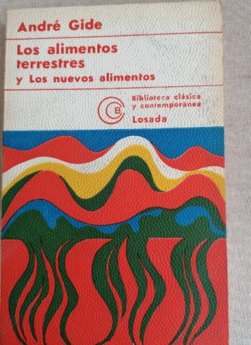 Portada del libro de Los alimentos terrestres ; Los nuevos alimentos.- Gide, André