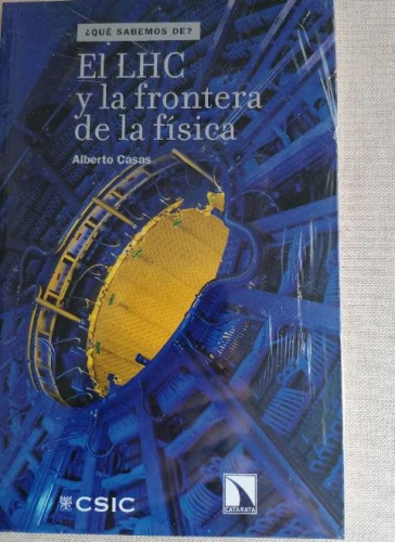 Portada del libro de El LHC y la frontera de la física (¿Qué sabemos de...?)