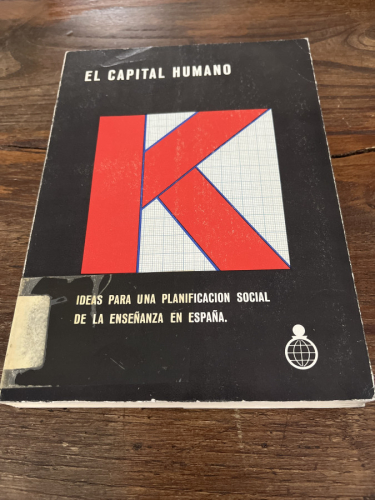 Portada del libro de EL CAPITAL HUMANO - IDEAS PARA UNA PLANIFICACIÓN SOCIAL DE LA ENSEÑANZA EN ESPAÑA. 