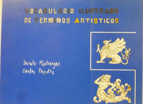 Portada del libro de VOCABULARIO ILUSTRADO DE TÉRMINOS ARTÍSTICOS, JACINTO MONTENEGRO Y CARLOS PANDOS, CONDICIÓN: BIEN.
