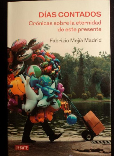 Portada del libro de Días contados: Crónicas sobre la eternidad de este presente (Crónica y Periodismo)