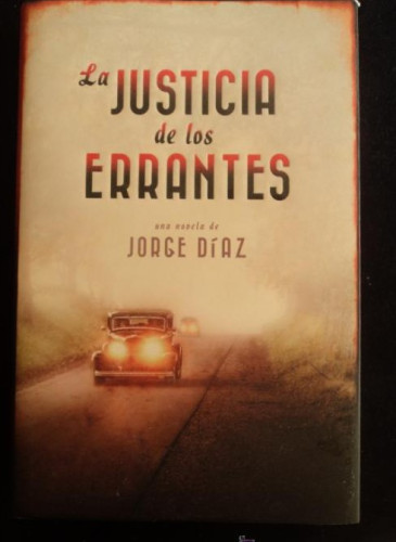 Portada del libro de JUSTICIA DE LOS ERRANTES. JORGE DIAZ,PLAZA JANES 2012 420 PAG