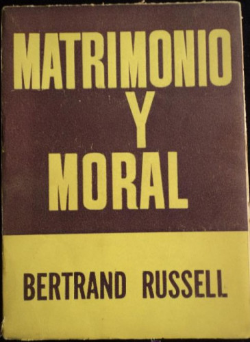 Portada del libro de MATRIMONIO Y MORAL. BERTRAND RUSSELL. SIGLO VEINTE. 19783 213 PAG
