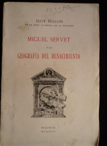 Portada del libro de MIGUEL SERVET. GEOGRAFIA DEL RENACIMIENTO. ELOY BULLOM. VICTORIANO SAUREZ. 1929 203 PAG