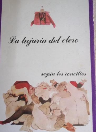 Portada del libro de La lujuria del clero según los concilios. Prólogo de Javier Ruiz. Iglesia católica. Cristianismo.