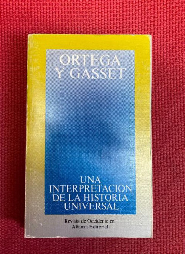 Portada del libro de UNA INTERPRETACIÓN DE LA HISTORIA UNIVERSAL. ORTEGA Y GASSET. ALIANZA, 1980.
