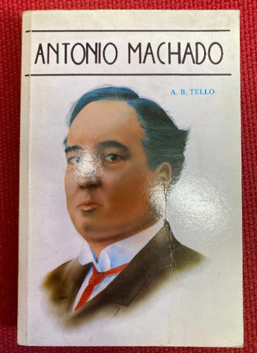 Portada del libro de ANTONIO MACHADO. A. B. TELLO. VILMAR EDICIONES, 90.