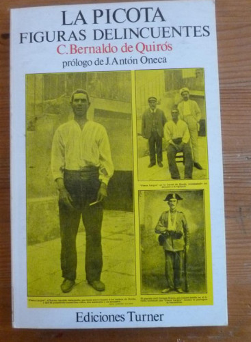 Portada del libro de LA PICOTA.FIGURAS DELINCUENTES. BERNALDO DE QUIROS. ED. TURNER 1975 154 PAG