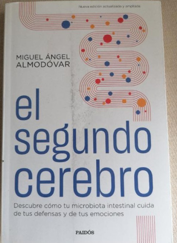 Portada del libro de El segundo cerebro: Descubre cómo tu microbiota intestinal cuida de tus defensas y tus emociones (Divulgación)