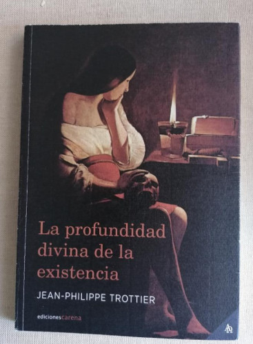Portada del libro de La profundidad divina de la existencia (Carena Alfa y Omega)