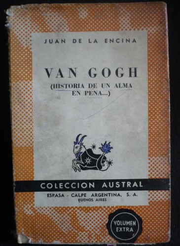 Portada del libro de VAN GOGH HISTORIA DE UN ALMA EN PENA.COLECCION AUSTRAL. ESPASA CALPE. 1ED. 1961.256 pag