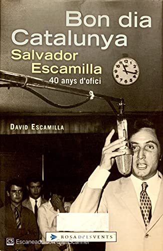 Portada del libro de Bon Dia, Catalunya: Salvador Escamilla, 40 Anys D'ofici