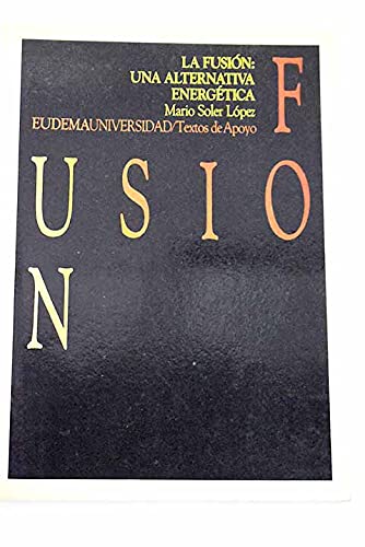 Portada del libro de La fusion: Una alternativa energetica