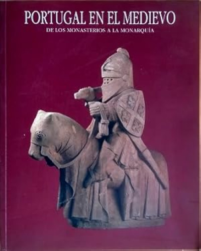 Portada del libro de PORTUGAL EN EL MEDIEVO DE LOS MONASTERIOS A LA MONARQUIA