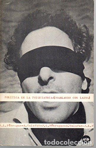 Portada del libro de POLITICA DE LA PSIQUIATRIA. (CHARLANDO CON LAING). J.L. Fabregas Y A. Calafat 