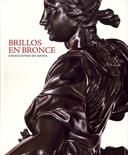 Portada del libro de Brillos en bronce : colecciones de reyes