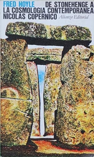 Portada del libro de De Stonehenge a la cosmología contemporánea ; Nicolás Copérnico : un ensayo sobre su vida y su obra
