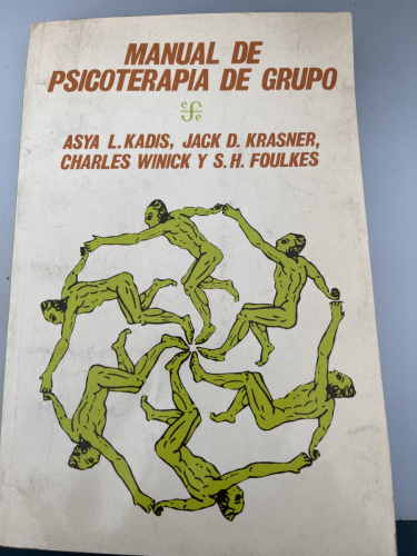 Portada del libro de  MANUAL DE PSICOTERAPIA DE GRUPO - ASYA L. KADIS, JACK D. KRASNER, CHARLES WINICK Y S. H. FOULKES