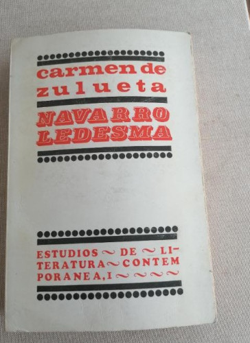 Portada del libro de Navarro Ledesma. el hombre y su tiempo. Carmen de Zulueta. Editorial Alfaguara, 1968 389pp