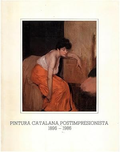 Portada del libro de Pintura catalana postimpresionista, 1896-1986