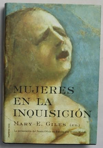 Portada del libro de Mujeres en la Inquisición la persecución del Santo Oficio en España y el Nuevo Mundo