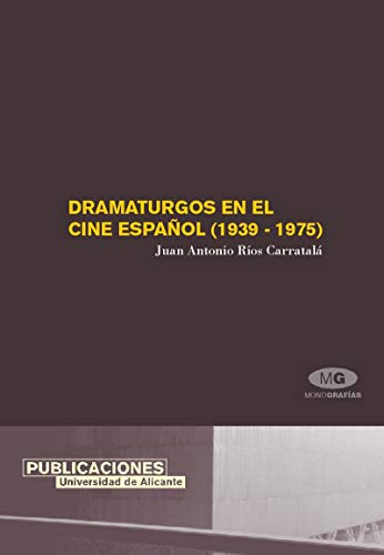 Portada del libro de DRAMATURGOS EN EL CINE ESPAÑOL (1939-1975) (DEDICATORIA AUTOR )
