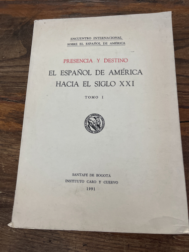 Portada del libro de PRESENCIA Y DESTINO. EL ESPAÑOL DE AMÉRICA HACIA EL SIGLO XXI 