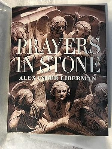 Portada del libro de Prayers in Stone. Photographs and Commentary by Alexander Liberman. Historical Essays by Diane Kelder....